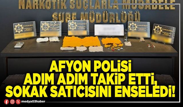 Afyon polisi adım adım takip etti, sokak satıcısını enseledi!