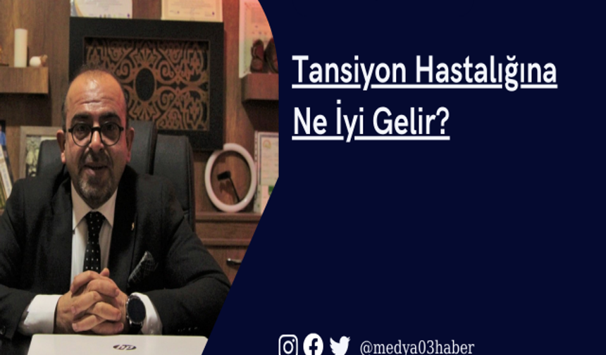 Tansiyon Hastalığına Ne iyi Gelir? Zafer Murat Çakır Anlatıyor