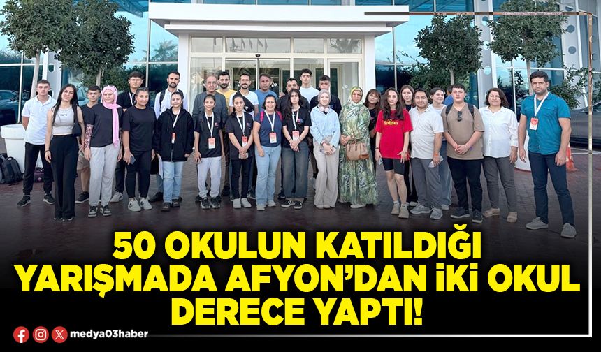 50 okulun katıldığı yarışmada Afyon’dan iki okul derece yaptı!