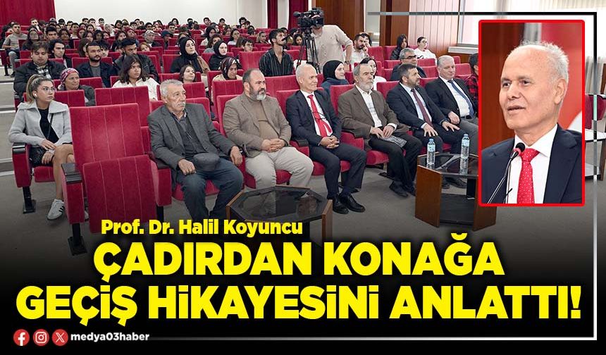 Çadırdan konağa geçiş hikayesini anlattı!