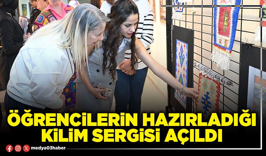 Öğrencilerin hazırladığı kilim sergisi açıldı