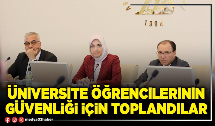 Üniversite öğrencilerinin güvenliği için toplandılar