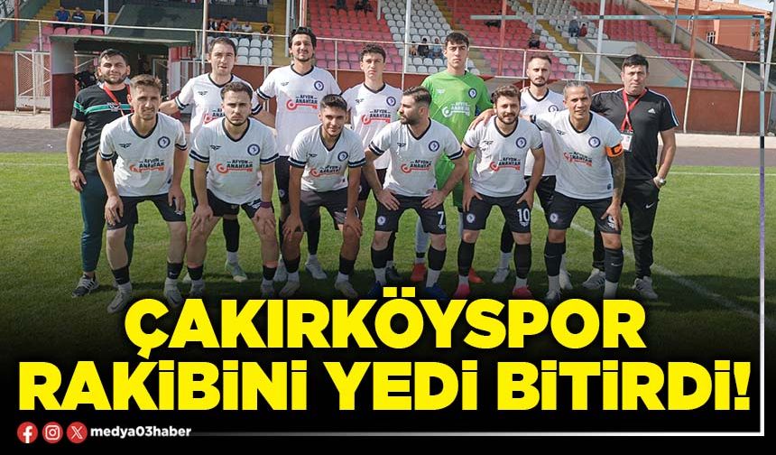 Çakırköyspor rakibini yedi bitirdi!