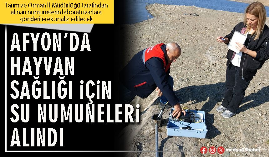 Afyon’da hayvan sağlığı için su numuneleri alındı