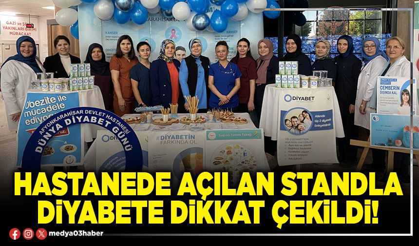 Hastanede açılan standla diyabete dikkat çekildi!