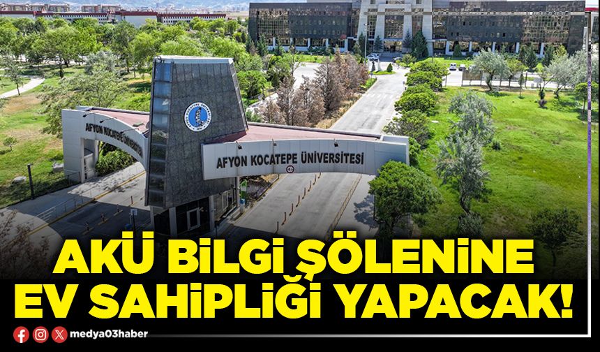 AKÜ bilgi şölenine ev sahipliği yapacak!