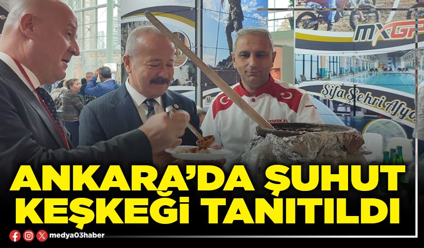 Ankara’da Şuhut keşkeği tanıtıldı