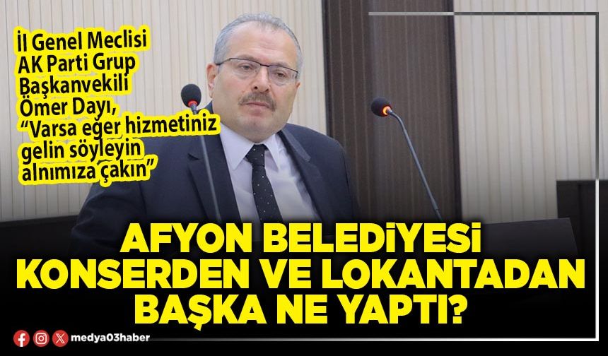 Afyon Belediyesi konserden ve lokantadan başka ne yaptı?