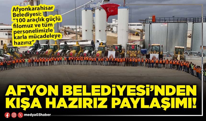 Afyon Belediyesi’nden kışa hazırız paylaşımı!