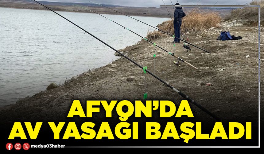 Afyon’da av yasağı başladı