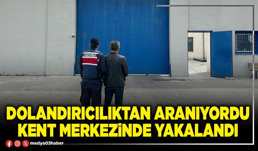 Dolandırıcılıktan aranıyordu kent merkezinde yakalandı