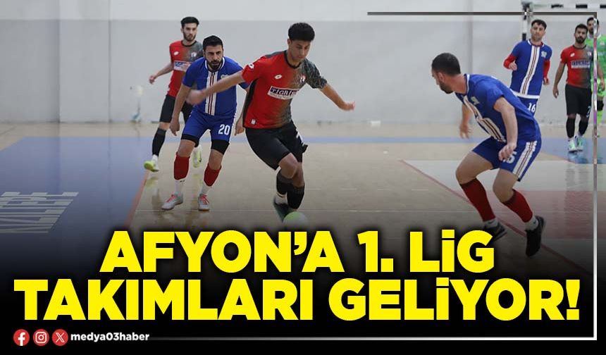 Afyon’a 1. Lig takımları geliyor!