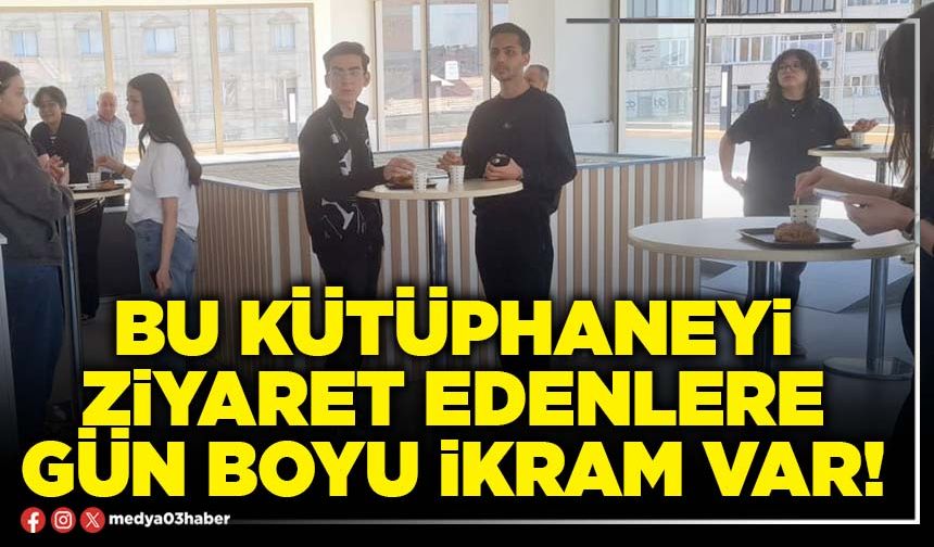 Bu kütüphaneyi ziyaret edenlere gün boyu ikram var!