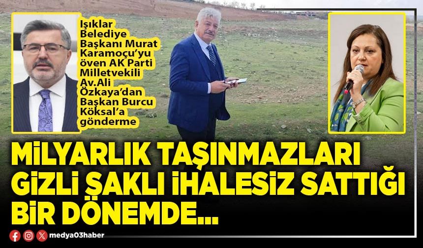 Milyarlık taşınmazları gizli saklı ihalesiz sattığı bir dönemde…
