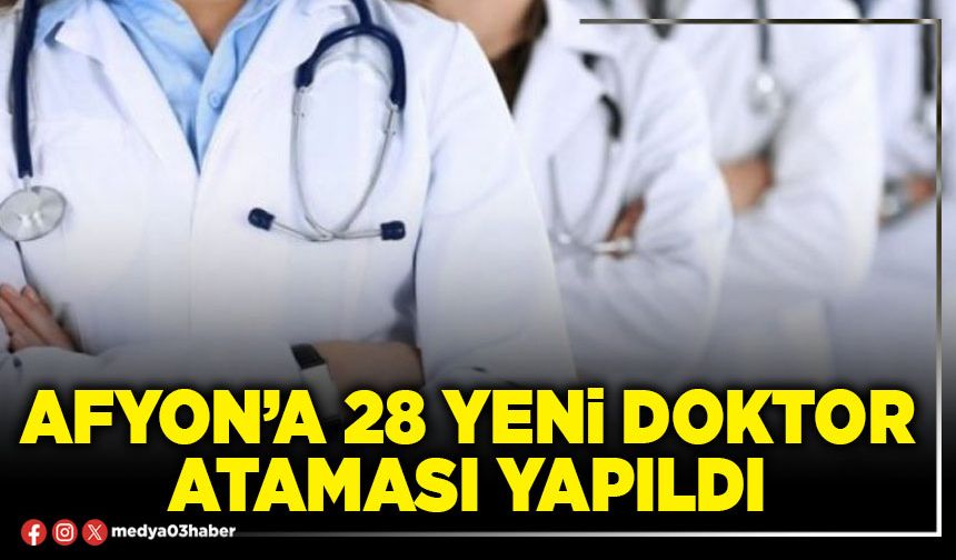 Afyon’a 28 Yeni Doktor Ataması Yapıldı