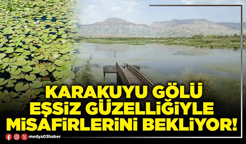 Karakuyu gölü eşsiz güzelliğiyle misafirlerini bekliyor!