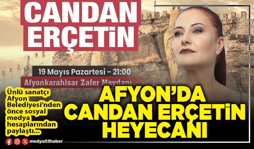 Afyon’da Candan Erçetin heyecanı!