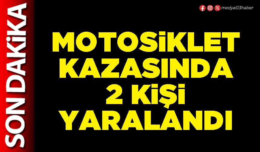 Motosiklet kazasında 2 kişi yaralandı