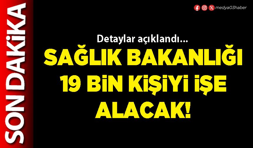 Sağlık Bakanlığı 19 bin kişiyi işe alacak!
