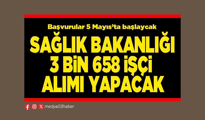 Sağlık Bakanlığı 3 Bin 658 işçi alımı yapacak