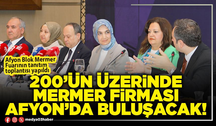 200’ün üzerinde mermer firması Afyon’da buluşacak!