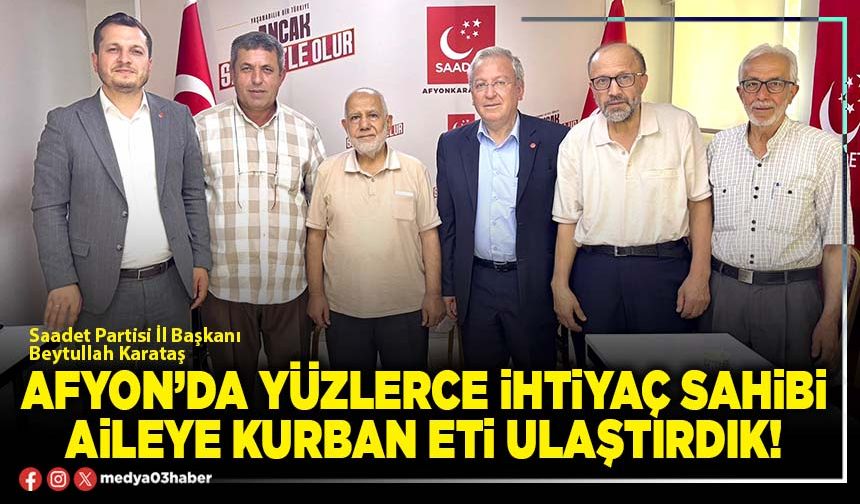 Afyon’da yüzlerce ihtiyaç sahibi aileye kurban eti ulaştırdık!