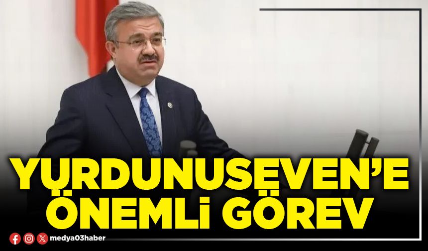 Yurdunuseven’e önemli görev