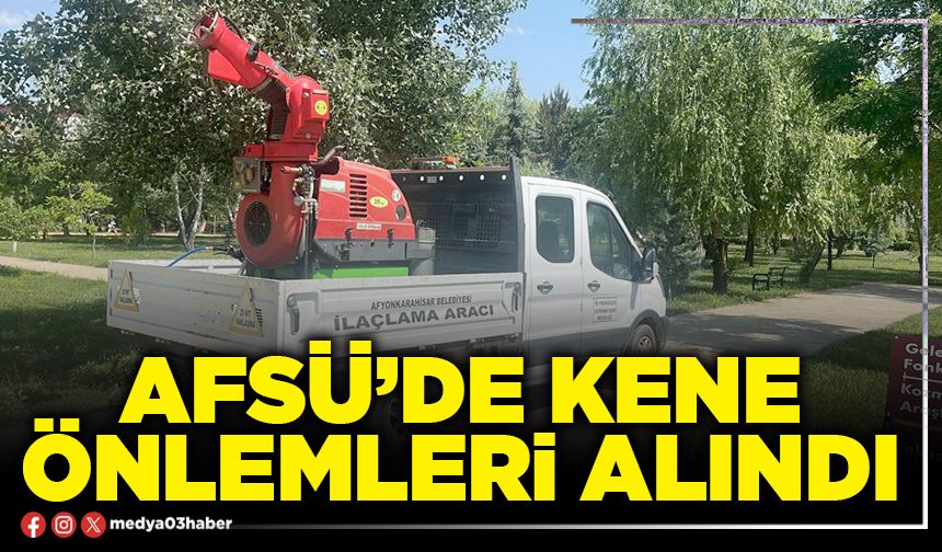 AFSÜ’de kene önlemleri alındı