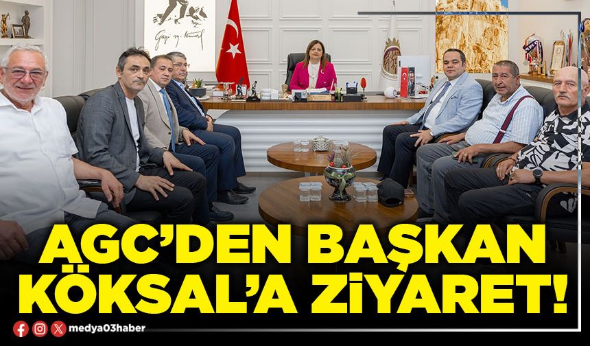 AGC’den Başkan Köksal’a ziyaret!