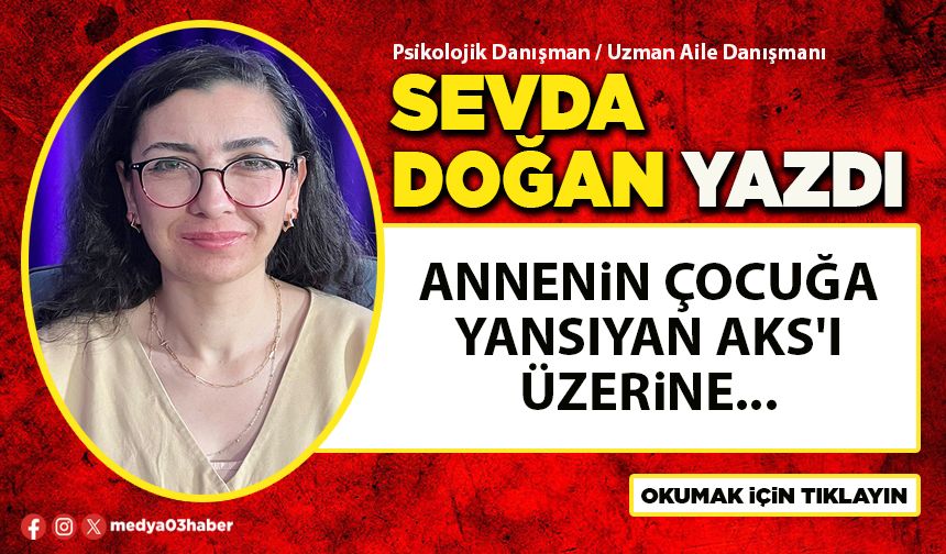 Annenin çocuğa yansıyan aks'ı üzerine...