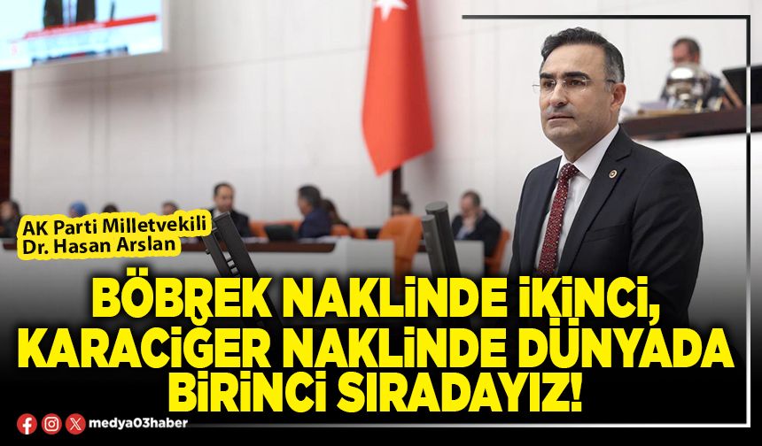 Böbrek naklinde ikinci, karaciğer naklinde Dünyada birinci sıradayız!