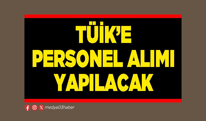 TÜİK’e personel alımı yapılacak