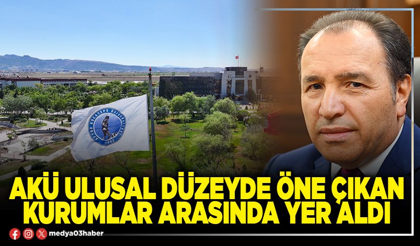 AKÜ ulusal düzeyde öne çıkan kurumlar arasında yer aldı