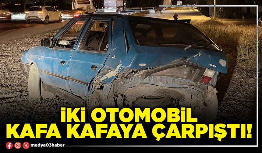 İki otomobil kafa kafaya çarpıştı!