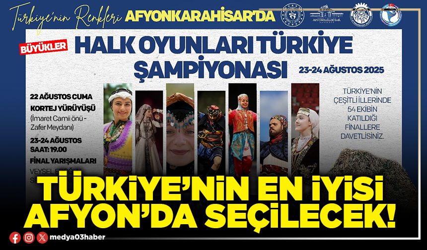 Türkiye’nin en iyisi Afyon’da seçilecek!