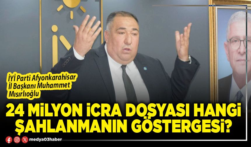 24 Milyon icra dosyası hangi şahlanmanın göstergesi?
