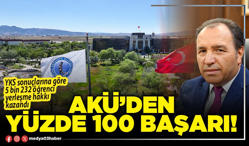 AKÜ’den yüzde 100 başarı!