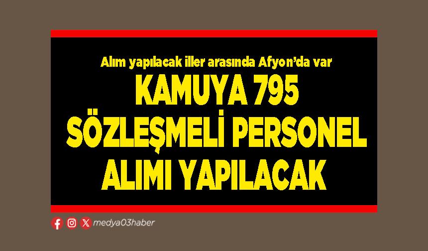 Kamuya 795 sözleşmeli personel alımı yapılacak