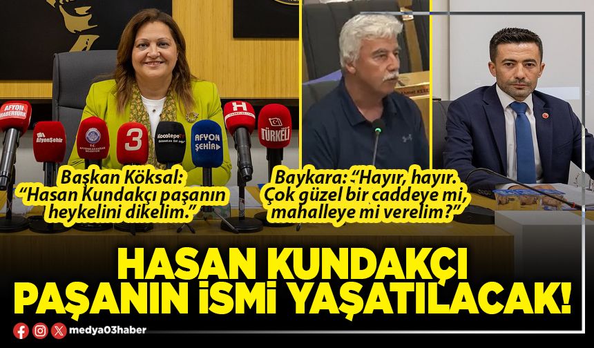 Hasan Kundakçı paşanın ismi yaşatılacak!