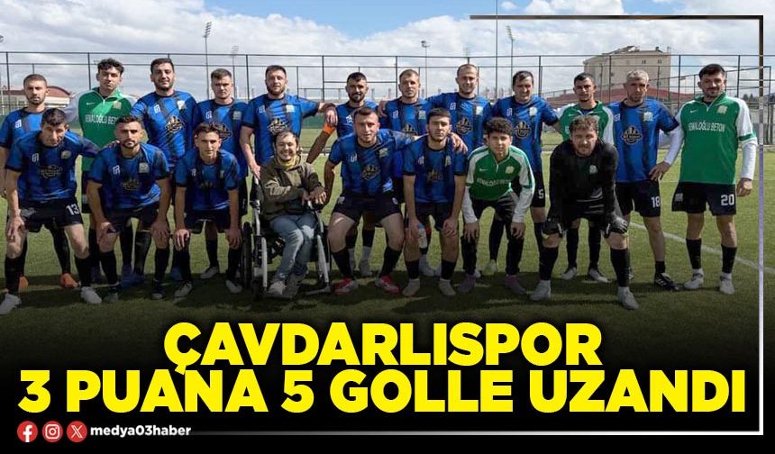 Çavdarlıspor 3 Puana 5 Golle Uzandı