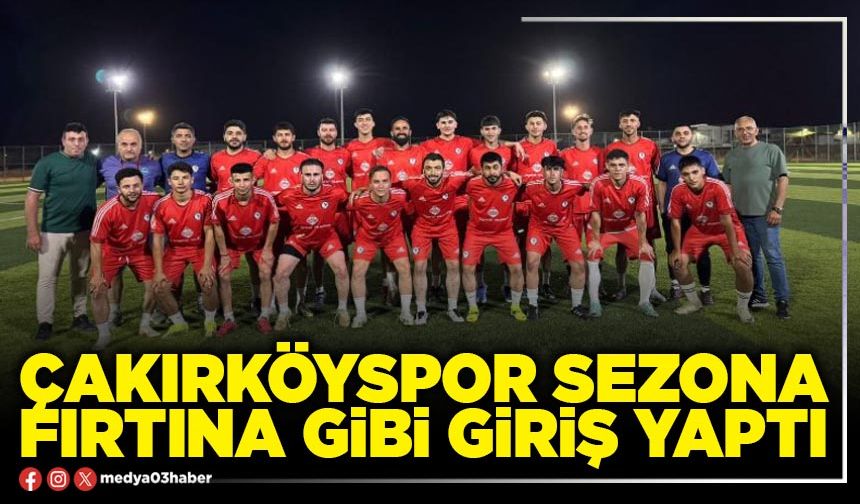 Çakırköyspor sezona fırtına gibi giriş yaptı