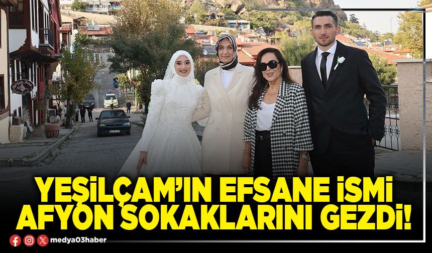 Yeşilçam’ın efsane ismi Afyon sokaklarını gezdi!
