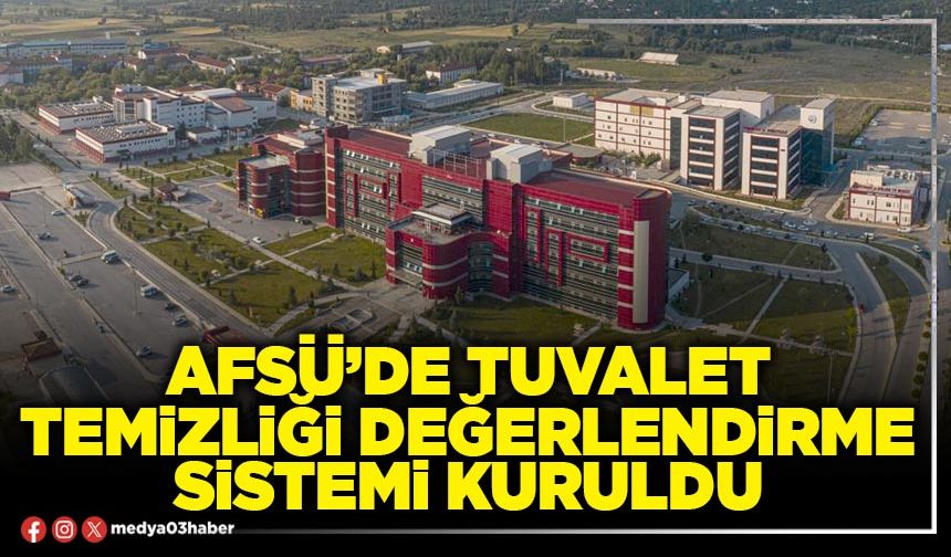 AFSÜ’de tuvalet temizliği değerlendirme sistemi kuruldu