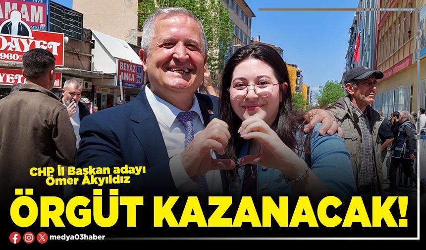 Örgüt kazanacak!