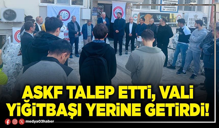 ASKF talep etti, Vali Yiğitbaşı yerine getirdi!