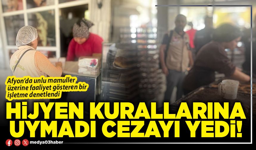 Hijyen kurallarına uymadı cezayı yedi!