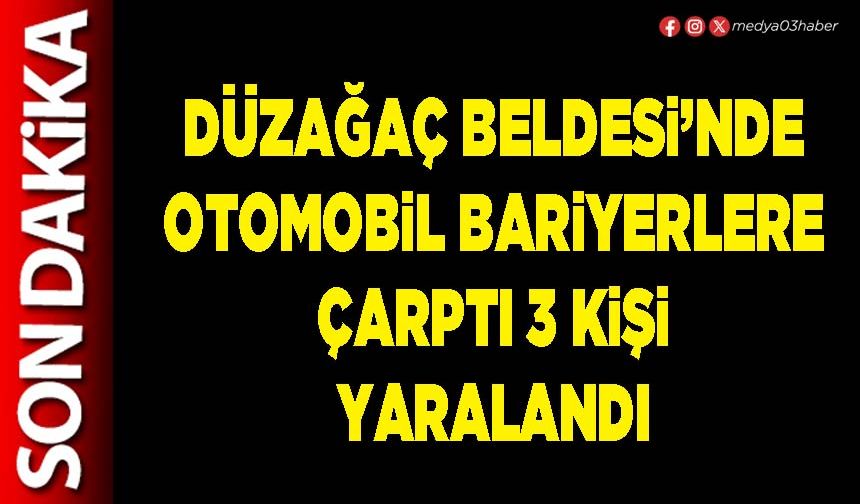 Düzağaç Beldesi’nde otomobil bariyerlere çarptı 3 kişi yaralandı
