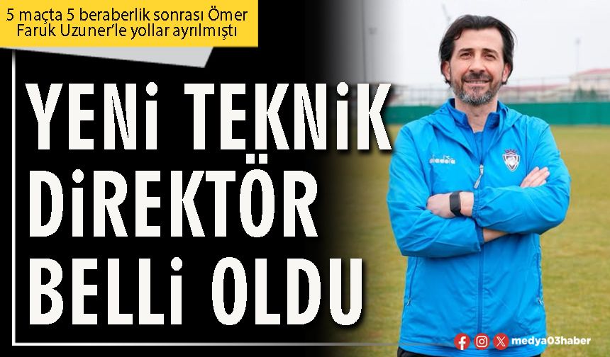 Yeni Teknik Direktör belli oldu
