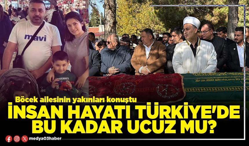 İnsan hayatı Türkiye'de bu kadar ucuz mu?