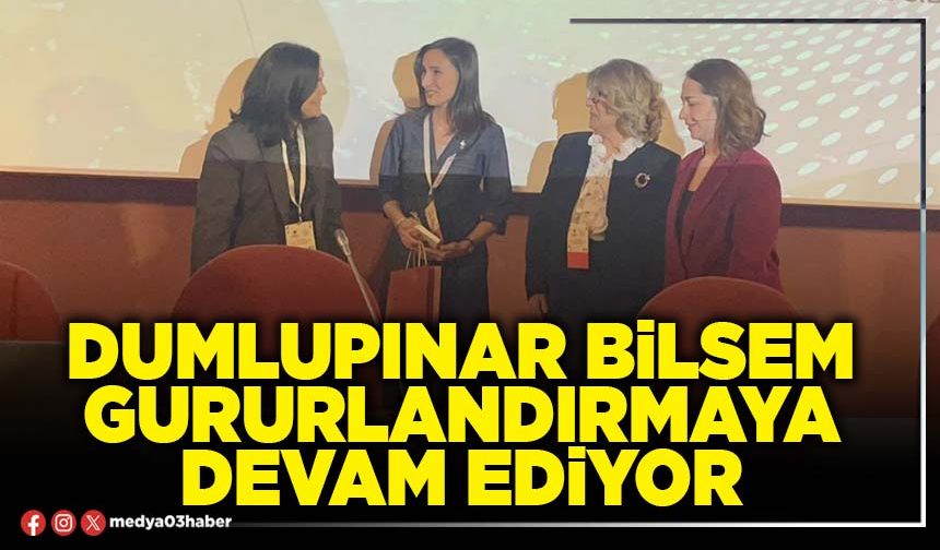 Dumlupınar Bilsem gururlandırmaya devam ediyor